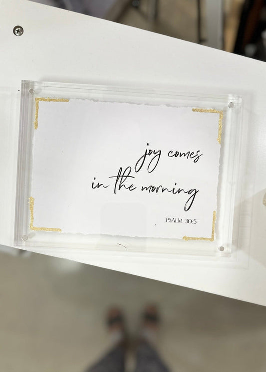 Simple Small Inspirational Acrylic 6” x 8” Evabelle Inspiration Joy in the morning